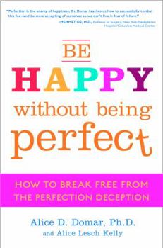 Hardcover Be Happy Without Being Perfect: How to Break Free from the Perfection Deception Book