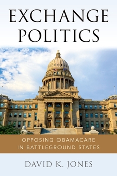 Paperback Exchange Politics: Opposing Obamacare in Battleground States Book