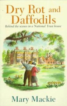 Dry Rot and Daffodils: Life in a National Trust House (Ulverscroft Large Print Series) - Book #2 of the Felbrigg Hall