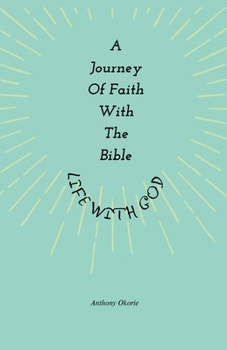 A Journey of Faith with the Bible: Life with God