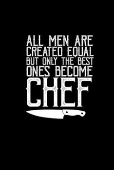 All men are created equal but only the best ones become chefs: 110 Game Sheets - 660 Tic-Tac-Toe Blank Games Soft Cover Book for Kids Traveling & Summer Vacations 6 x 9 in 15.24 x 22.86 cm Single Play