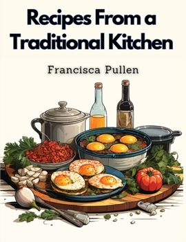 Paperback Recipes From a Traditional Kitchen: Recipes for the Whole Family Book