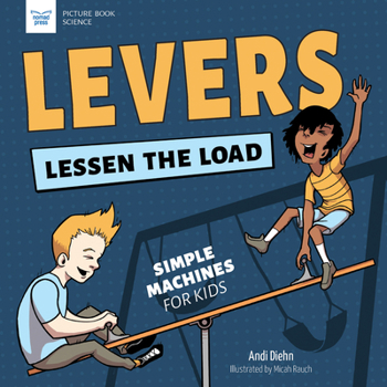 Paperback Levers Lessen the Load: Simple Machines for Kids Book