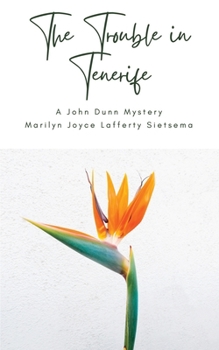 The Trouble in Tenerife: A John Dunn Mystery