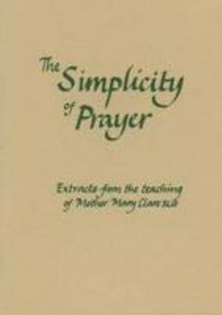 Paperback The Simplicity of Prayer (Texts) (Fairacres Publication) Book