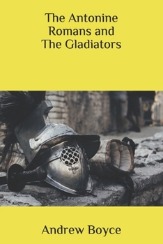 Paperback The Antonine Romans and The Gladiators Book