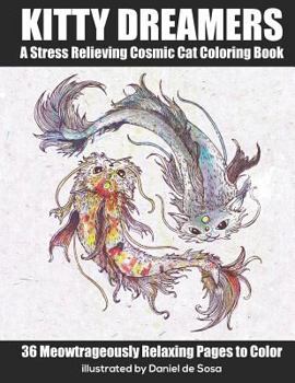 Paperback Kitty Dreamers: A Stress Relieving Cosmic Cat Coloring Book