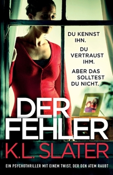 Der Fehler: Ein Psychothriller mit einem Twist, der den Atem raubt