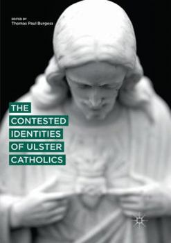 Paperback The Contested Identities of Ulster Catholics Book
