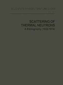Paperback Scattering of Thermal Neutrons: A Bibliography (1932-1974) Book