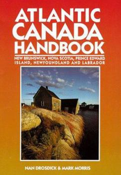 Paperback Atlantic Canada Handbook: New Brunswick, Nova Scotia, Labrador, Prince Edward Island And... Book