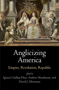 Hardcover Anglicizing America: Empire, Revolution, Republic Book