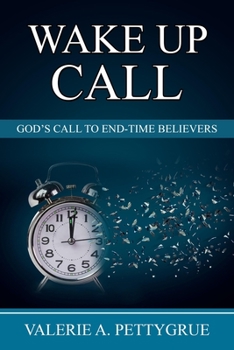 Paperback Wake Up Call: God's Call to End-Time Believers Book