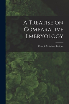 Paperback A Treatise on Comparative Embryology Book