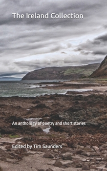 The Ireland Collection: An anthology of poetry and short stories
