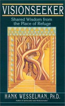 Paperback Visionseeker: Shared Wisdom from the Place of Refuge Book