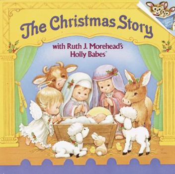 Paperback The Christmas Story with Ruth J. Morehead's Holly Babes Book