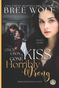 Once Upon a Kiss Gone Horribly Wrong - Book #0.5 of the Whickertons in Love