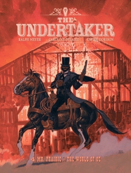 Hardcover The Undertaker Volume 4: Mr. Prairie & the World of Oz Volume 4 Book