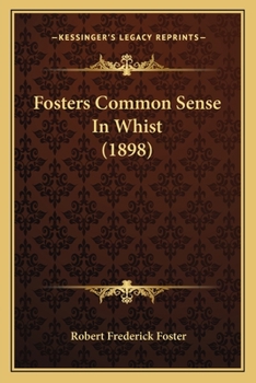 Paperback Fosters Common Sense In Whist (1898) Book