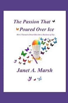 The Passion That Poured Over Ice: How I Turned a Sweet Idea into a Business of Joy