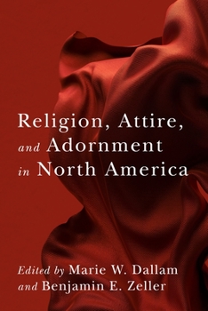 Paperback Religion, Attire, and Adornment in North America Book