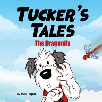 Paperback Tucker's Tales: The Dragonfly Book