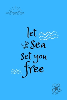 Paperback Let The Sea Set You Free: Sailing Travel Lined Simple Journal Composition Notebook (6" x 9") 120 Pages Book