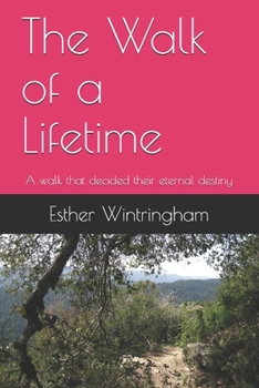 Paperback The Walk of a Lifetime: A walk that decided their eternal destiny Book