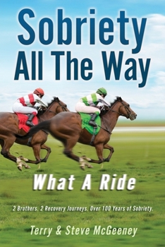 Paperback Sobriety All The Way: What A Ride Book