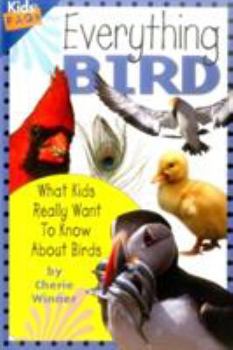 Paperback Everything Bird: What Kids Really Want to Know about Birds Book