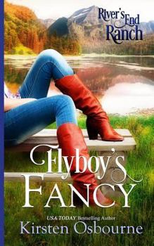 Flyboy's Fancy - Book #21 of the River's End Ranch