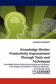 Paperback Knowledge Worker Productivity Improvement Through Tools and Techniques Book