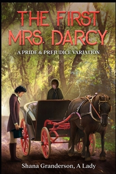 Paperback The First Mrs. Darcy: A Pride & Prejudice Variation Book