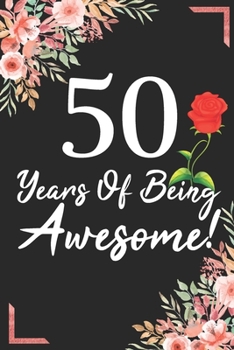 50 Years Of Being Awesome!: 50th Birthday & Anniversary Notebook Flower Wide Ruled Lined Journal 6x9 Inch ( Legal ruled ) Family Gift Idea Mom Dad or Kids in Holidays - Marble & Red Love Flowers Cover