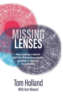 Hardcover Missing Lenses: How reading scripture with the first century church can help us find our lost identity Book