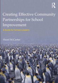 Paperback Creating Effective Community Partnerships for School Improvement: A Guide for School Leaders Book