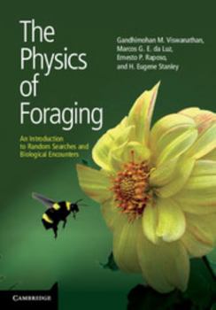 Hardcover The Physics of Foraging: An Introduction to Random Searches and Biological Encounters Book