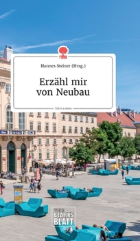 Hardcover Erzähl mir von Neubau. Life is a Story - story.one [German] Book