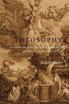 Paperback Theosophy: An Introduction to the Supersensible Knowledge of the World and the Destination of Man Book