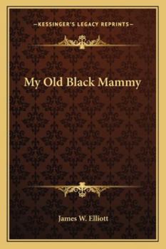 Paperback My Old Black Mammy Book
