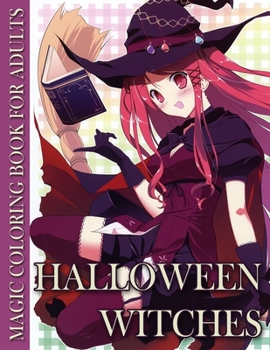 Paperback Halloween Witches: Magic Coloring Book for Adults Book