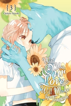 Paperback With You, Our Love Will Make It Through, Vol. 3 Book