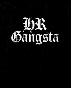 HR Gangsta: Funny HR assistant / manager gift planner 2020. Weekly diary, monthly planner, yearly planner, contacts & notes. 10 x 8.