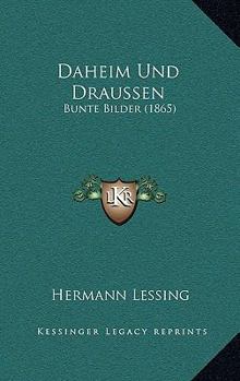 Paperback Daheim Und Draussen: Bunte Bilder (1865) [German] Book