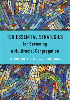 Paperback Ten Essential Strategies for Becoming a Multiracial Congregation: Ten Strategies for Becoming a Multiracial Congregation Book