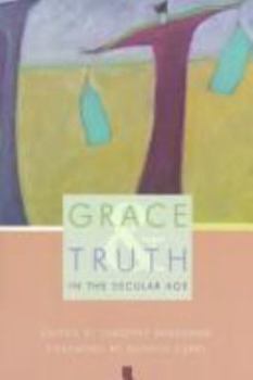 Paperback Grace and Truth in the Secular Age Book