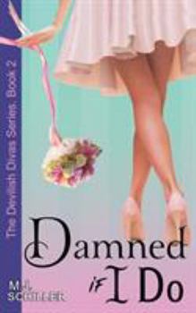 Paperback Damned If I Do (The Devilish Divas Series, Book 2) Book