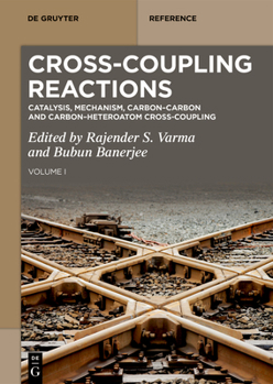Hardcover Cross-Coupling Reactions: Catalysis, Mechanism, Carbon-Carbon and Carbon-Heteroatom Cross-Coupling Book