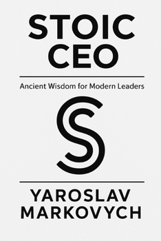 Paperback Stoic CEO: Ancient Wisdom for Leadership in Chaotic Times Book